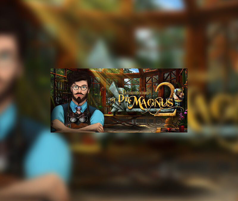 Iris Birdwood Olmaya Hazır mısınız? The Dreamatorium of Dr. Magnus 2 İncelemesi